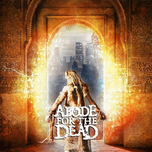 Abode For The Dead : Abode for the Dead